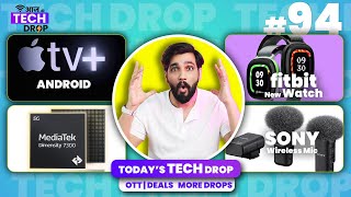 Tech Drop #94🔥:TV+ | Opera AI | Fitbit | Dimensity 7300 | Sony ECM-W3 | Moto G04s | Starlink Wi-Fi