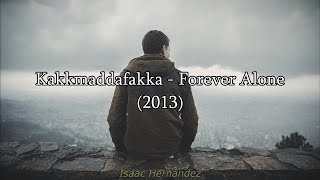 Kakkmaddafakka - Forever Alone (Lyrics | Subtítulos en español)