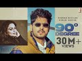 90 Degree Official Video Gurnam Bhullar Gurlez Akhtar Desi Crew Kaptaan New Punjabi Song