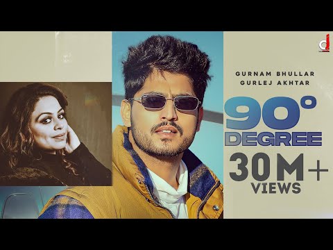 90 Degree (Official Video) Gurnam Bhullar | Gurlez Akhtar | Desi Crew | Kaptaan | New Punjabi Song