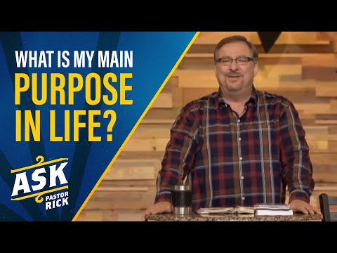 我人生的主要目的是什麼？| 問華理克牧師 (What Is My Main Purpose In Life? | Ask Pastor Rick)