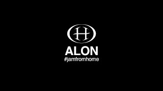 HALE - ALON (#JAMFROMHOME)