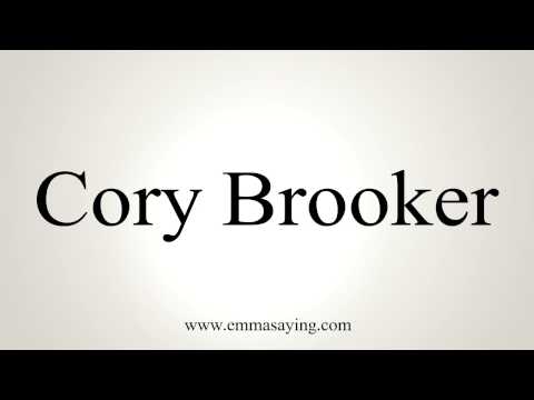 How to Pronounce Cory Brooker
