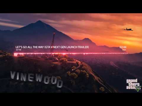 Sly Fox - Let's Go All The Way (GTA V NEXT GEN LAUNCH TRAILER SONG)