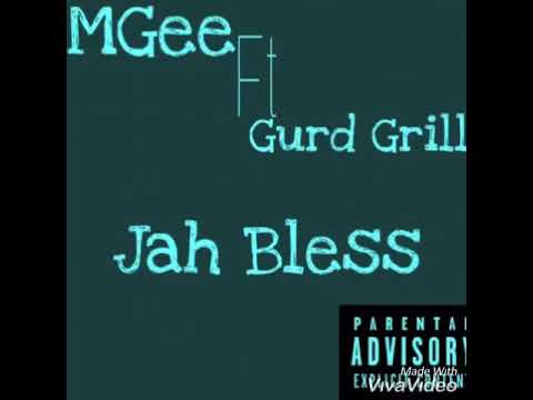 Mgee ft Gurd Grill - Jah bless