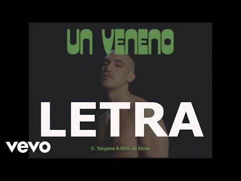 C. Tangana, Niño de Elche - Un Veneno (letra)