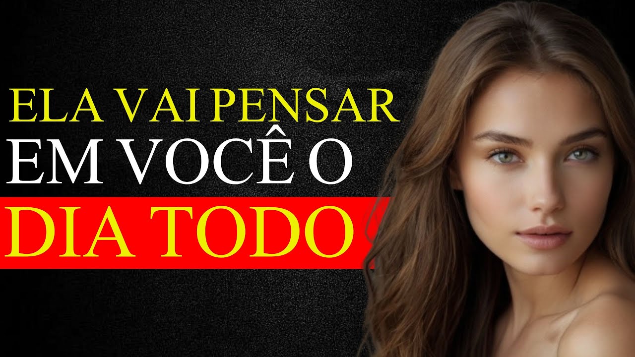 Como Fazer Uma Mulher Pensar em Você Sem Parar - ESTOICISMO