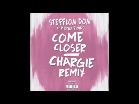 Stefflon Don ft. Kojo Funds - Come Closer (Chargie Remix)