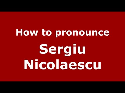 How to pronounce Sergiu Nicolaescu (Romanian/Romania)  - PronounceNames.com