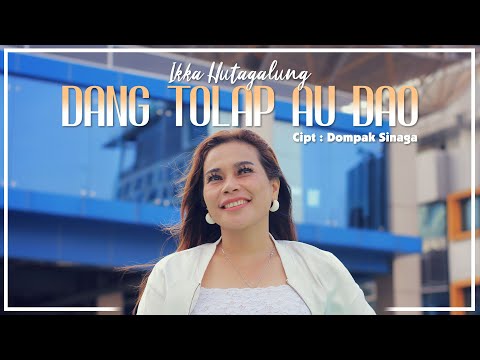 Ikka Hutagalung - Dang Tolap Au Dao (Official Music Video) | Cipt : Dompak Sinaga