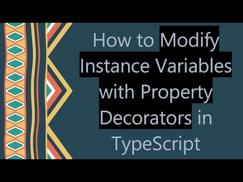 How to Modify Instance Variables with Property Decorators in TypeScript