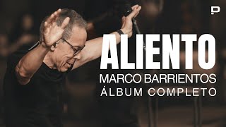 Marco Barrientos - ALIENTO (Álbum Completo) - Que Ruja El León - Preciosa Sangre - Ven Espíritu Ven