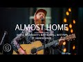 Almost Home (Live from Sing! 21) - Keith & Kristyn Getty, Matt Boswell, & Matt Papa ft Shane & Shane