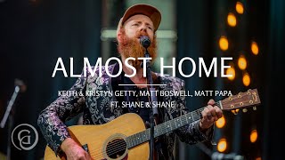 Almost Home (Live from Sing! 21) - Keith &amp; Kristyn Getty, Matt Boswell, &amp; Matt Papa ft Shane &amp; Shane