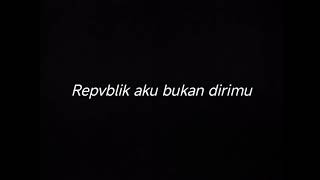 Download lagu REPVBLIK AKU BUKAN DIRIMU - DRUMLESS mp3 Download lagu REPVBLIK AKU BUKAN DIRIMU - DRUMLESS mp3