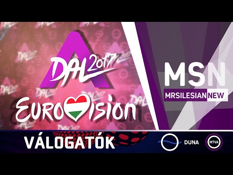 A Dal 2017 - AZ ÖSSZES DAL (Eurovision Song Contest 2017 Hungary)