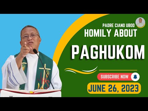 Fr. Ciano Homily about PAGHUKOM - 6/26/2023