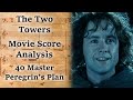 2.40 Master Peregrin's Plan | LotR Score Analysis