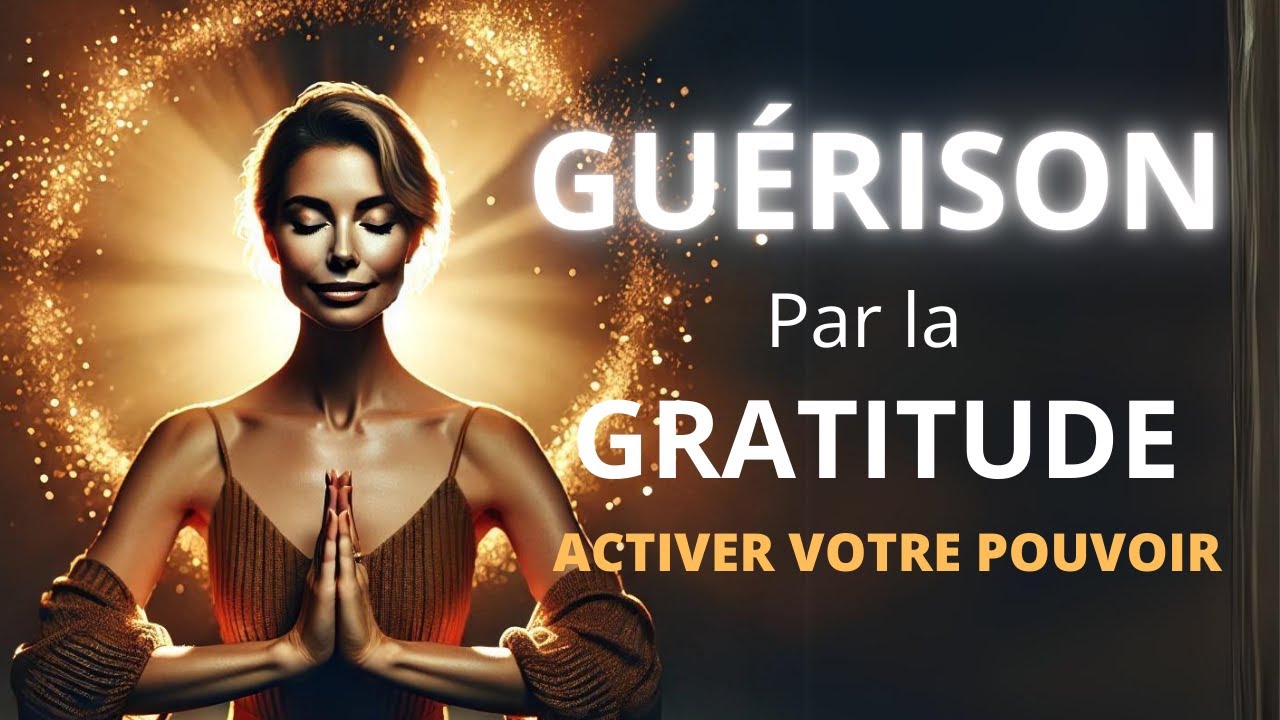 Méditation de Guérison par la Gratitude | Activez Votre Pouvoir Intérieur I Hypnose pour Dormir