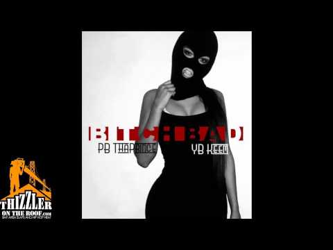 PB ThaPrince ft. YB Keem - B!tch Bad [Thizzler.com]
