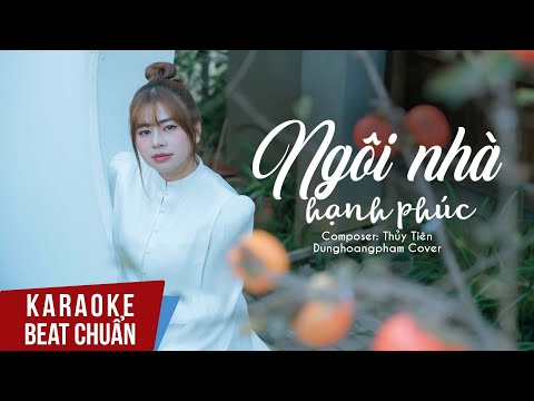 Karaoke | Ngôi Nhà Hạnh Phúc (Beat Chuẩn) - Thủy Tiên | Dunghoangpham Cover