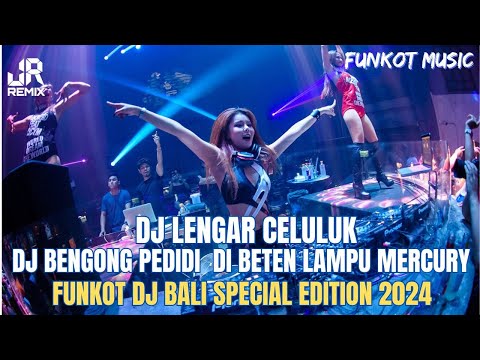 ANTE WI‼️DJ LENGAR CELULUK X BENGONG PEDIDI DI BETEN LAMPU MERCURY FUNKOT BALI SPECIAL EDITION 2024