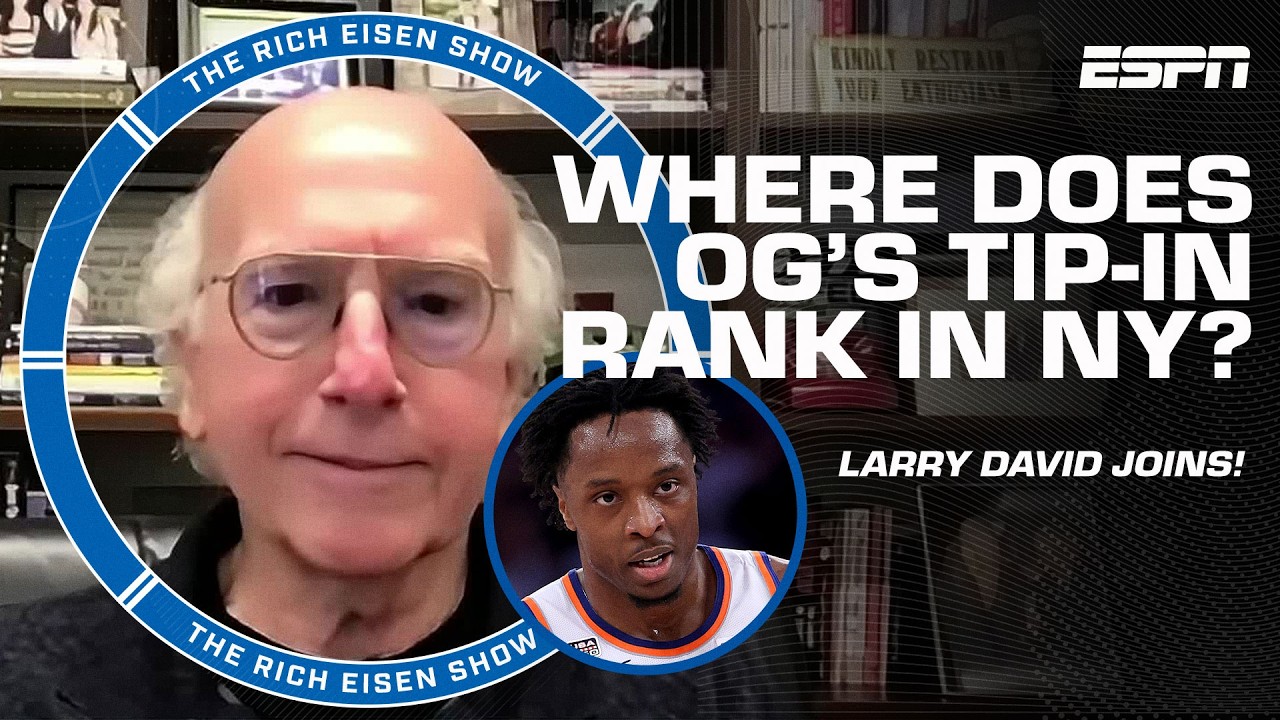 Larry David ranks OG Anunoby's game-winner as his TOP NY SPORTS MOMENT 📈 | The Rich Eisen Show