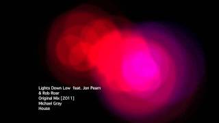 Michael Gray | Lights Down Low feat. Jon Pearn & Rob Roar