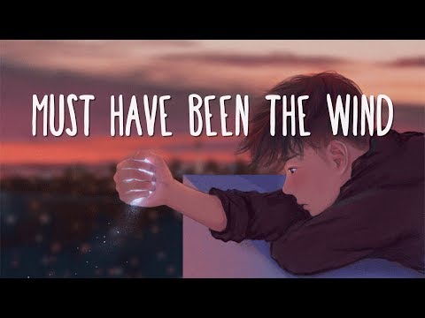 Alec Benjamin - Must Have Been The Wind (Lyrics) Video