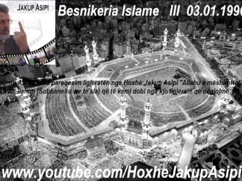 E Vërteta  Islame   III  0301.1996   Hoxhë:Jakup Asipi (Allahu e mëshiroftë!)