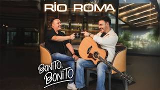 Río Roma - Bonito, Bonito (Video Oficial)