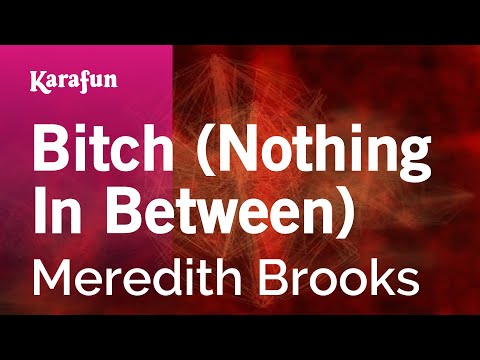 Bitch - Meredith Brooks | Karaoke Version | KaraFun