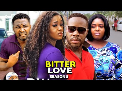Bitter Love Season 5 - (New Trending Blockbuster Movie) 2022 Latest Nigerian Nollywood Movie
