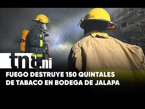 Voraz incendio destruye bodega tabacalera en Jalapa, Nueva Segovia
