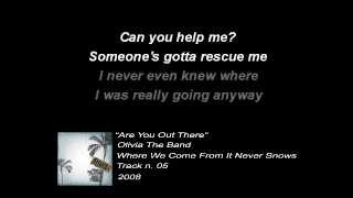 Olivia The Band - Are You Out There (Lyrics)