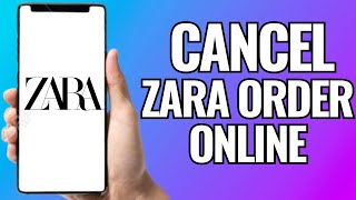 How To Cancel Zara Online Order