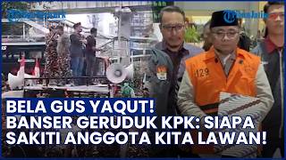 Banser Geruduk Gedung KPK Protes Pemeriksaan Gus Yaqut, Sempat Tarik Paksa Kawat Berduri