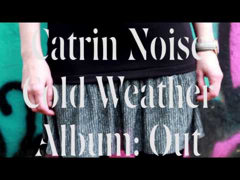 Catrin Noise - Cold Weather (Official video)