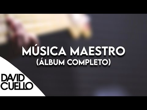DAVID CUELLO - MÚSICA MAESTRO (ÁLBUM COMPLETO)