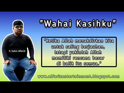 Wahai Kasih Ku  ||  H. Subro Alfarizi  ||  Video Lyric