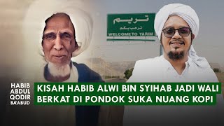 Download lagu Kisah Habib Alwi bin Syihab Jadi Wali Qutub di Zamannya Berkat Nuang Kopi.. 'KOK BISA ??' mp3