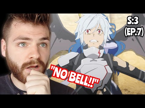 BELL SACRIFICES HIMSELF??!!! | DANMACHI SEASON 3 - EPISODE 7 | FIRST TIME REACTION!!