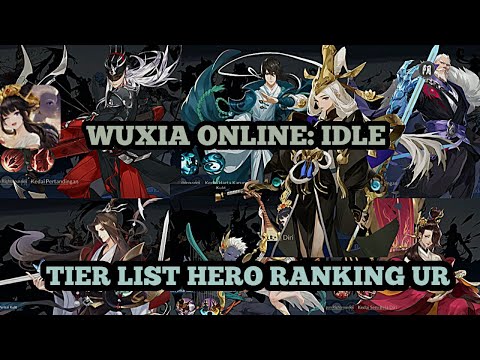 TIER LIST HERO RANKING UR - WUXIA ONLINE: IDLE