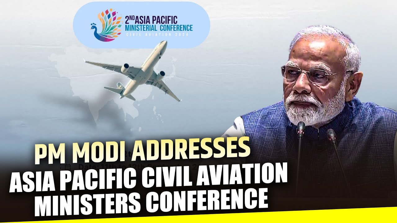 LIVE: PM Modi addresses Asia Pacific Civil Aviation Ministers Conference | Delhi | Bharat Mandappam