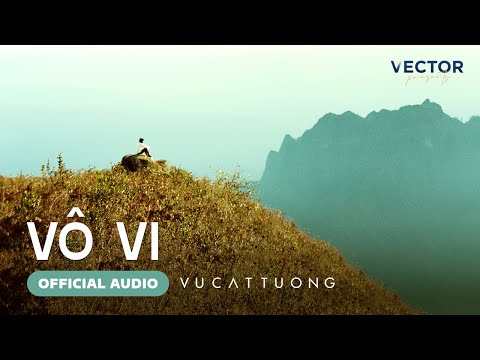 Vô Vi - Vũ Cát Tường (Track 1 - EP Vi Nhất) | Lyrics Audio