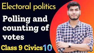 Polling and counting of votes class 9 | Ch3 Electoral Politics | Class 9 polling and counting votes