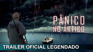 Pânico no Ártico 2022 Trailer Oficial Legendado