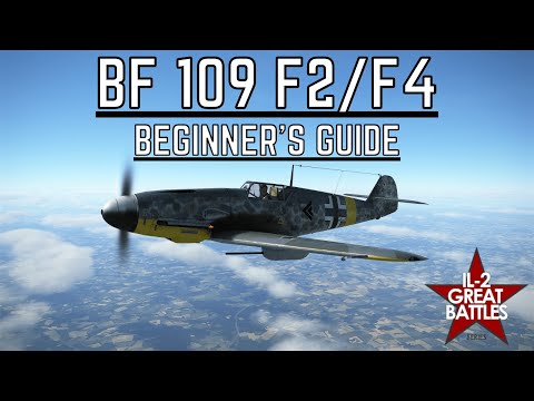 IL-2 Great Battles - BF109 F2/F4 - Beginner's Guide