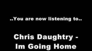 Chris Daughtry Im Going Home