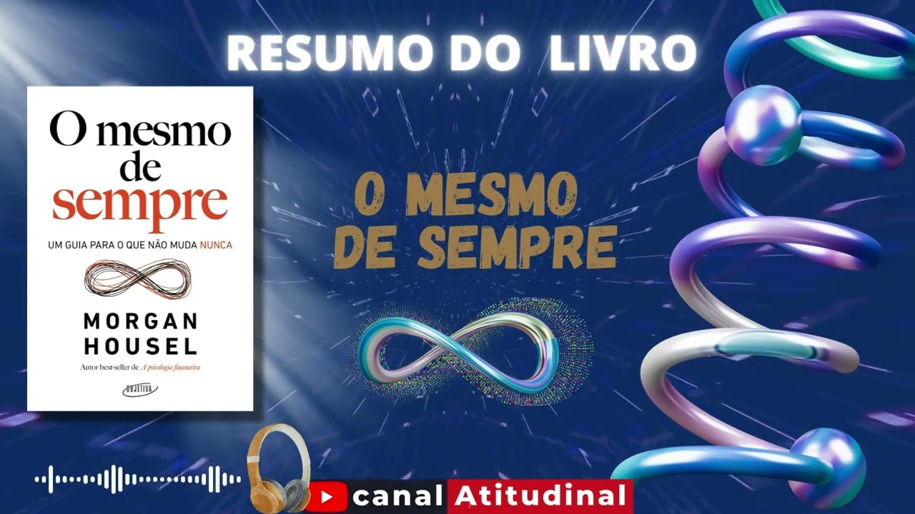 "O mesmo de sempre", de Morgan Housel  #resumodelivro